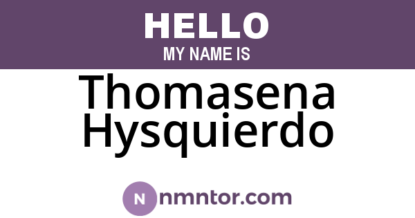 Thomasena Hysquierdo