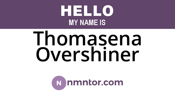 Thomasena Overshiner