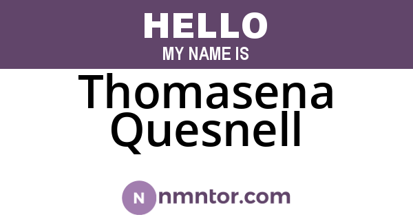 Thomasena Quesnell