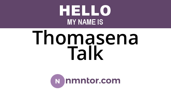 Thomasena Talk