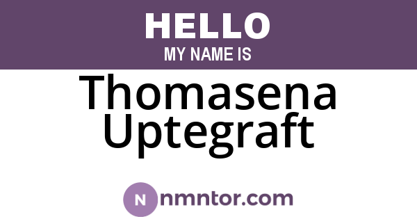 Thomasena Uptegraft