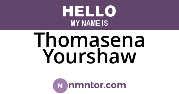 Thomasena Yourshaw