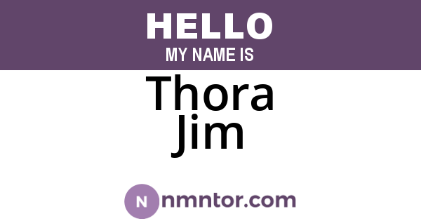 Thora Jim