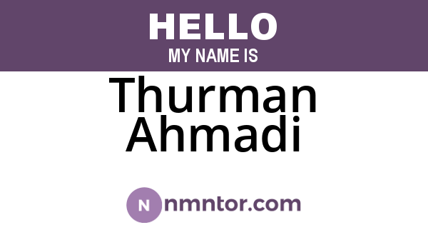 Thurman Ahmadi