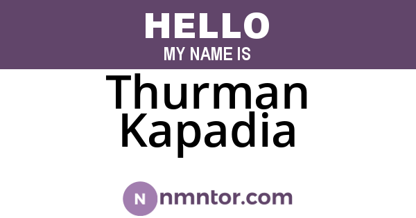 Thurman Kapadia