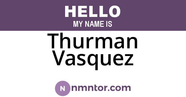 Thurman Vasquez