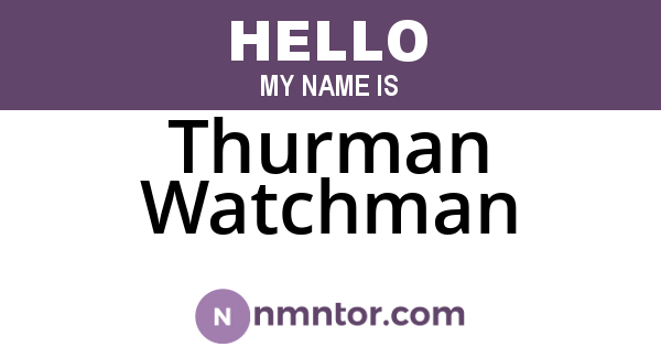 Thurman Watchman