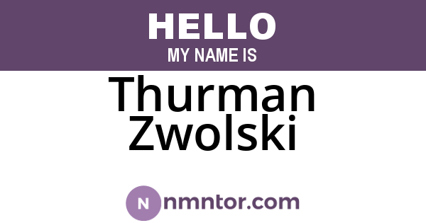 Thurman Zwolski