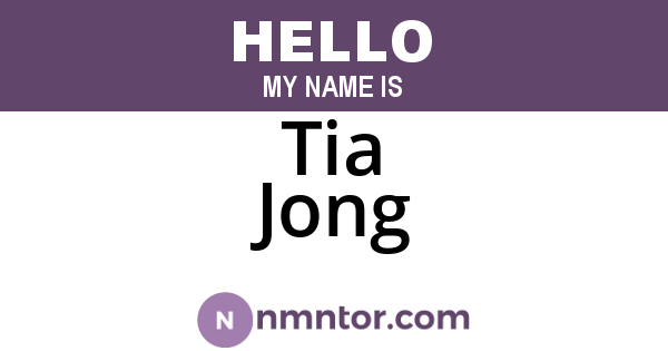 Tia Jong