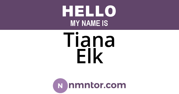 Tiana Elk