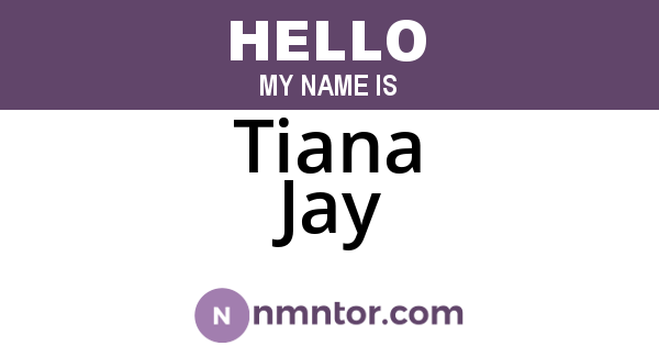 Tiana Jay