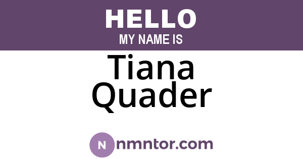 Tiana Quader