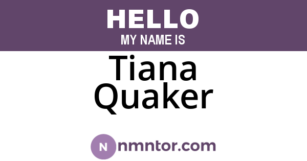 Tiana Quaker