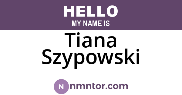 Tiana Szypowski