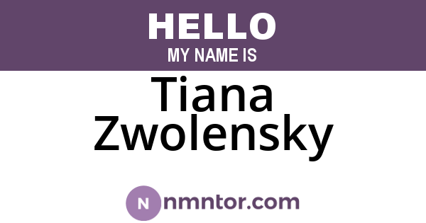 Tiana Zwolensky
