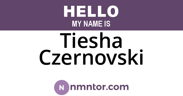 Tiesha Czernovski