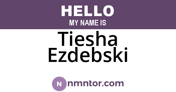 Tiesha Ezdebski