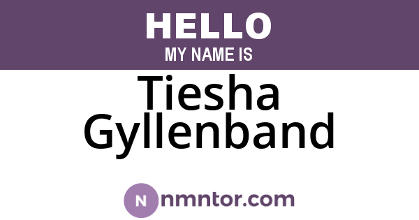 Tiesha Gyllenband