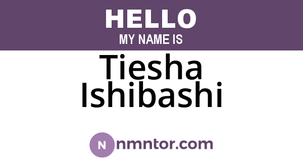 Tiesha Ishibashi