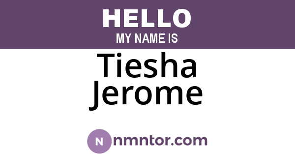 Tiesha Jerome