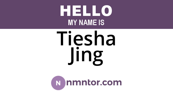 Tiesha Jing