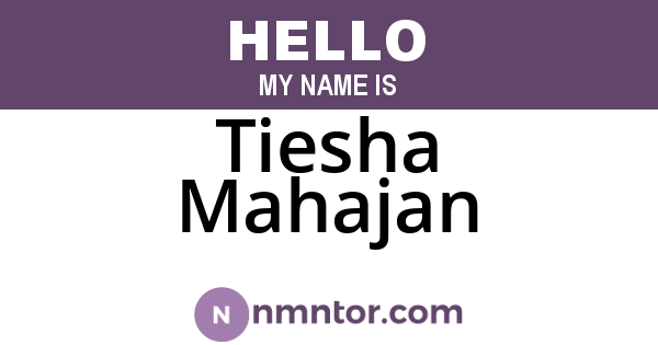 Tiesha Mahajan