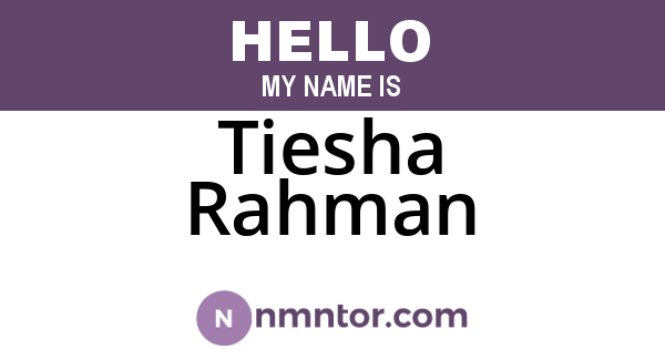 Tiesha Rahman