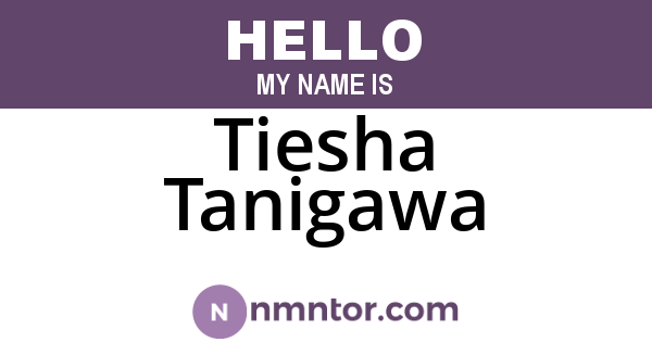 Tiesha Tanigawa