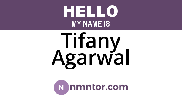 Tifany Agarwal