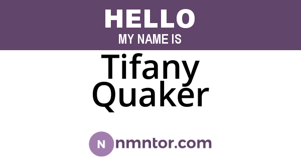 Tifany Quaker