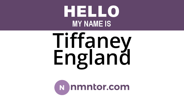 Tiffaney England