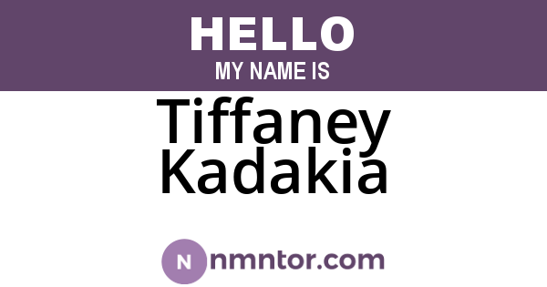 Tiffaney Kadakia