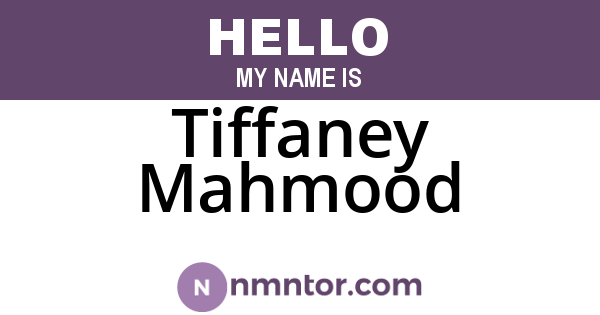 Tiffaney Mahmood