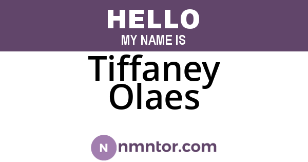 Tiffaney Olaes