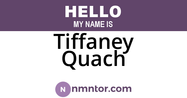 Tiffaney Quach