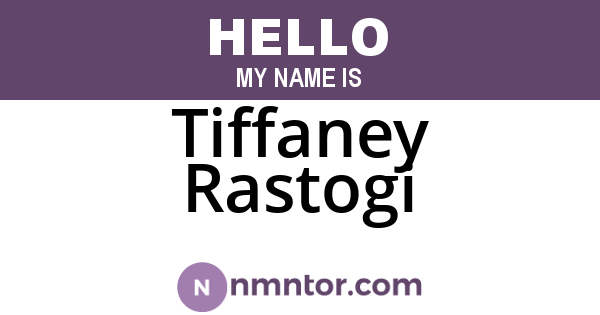 Tiffaney Rastogi
