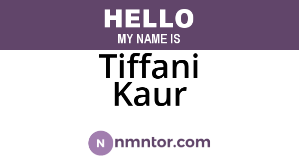 Tiffani Kaur