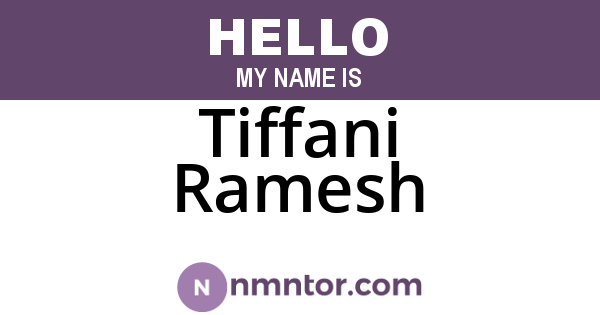 Tiffani Ramesh