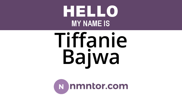 Tiffanie Bajwa