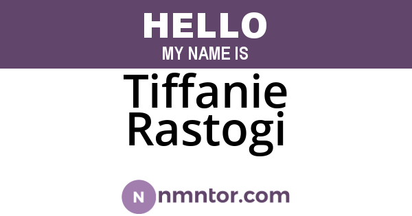 Tiffanie Rastogi
