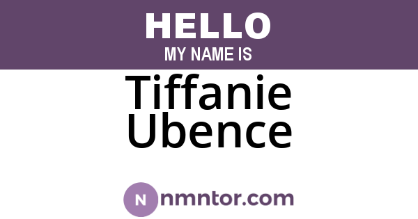 Tiffanie Ubence