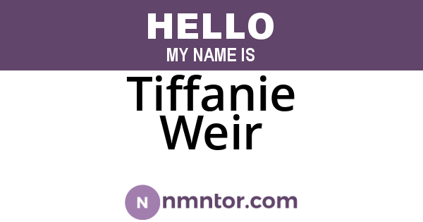 Tiffanie Weir