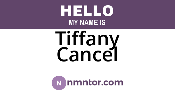 Tiffany Cancel