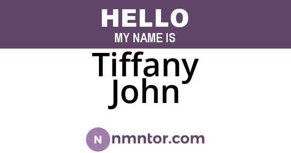 Tiffany John
