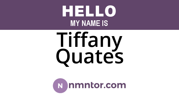 Tiffany Quates