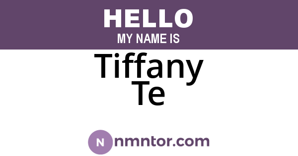 Tiffany Te