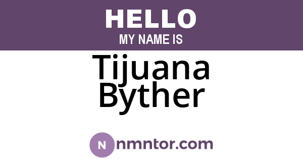 Tijuana Byther
