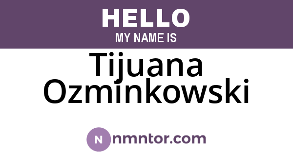 Tijuana Ozminkowski