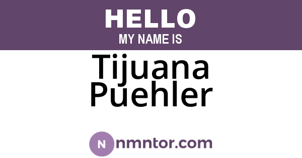 Tijuana Puehler