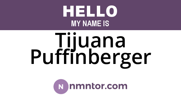 Tijuana Puffinberger
